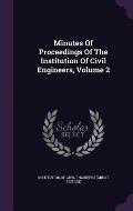 Minutes of Proceedings of the Institution of Civil Engineers, Volume 2