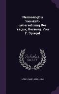 Neriosengh's Sanskrit-Uebersetzung Des Yacna, Herausg. Von F. Spiegel