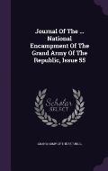 Journal of the ... National Encampment of the Grand Army of the Republic, Issue 55