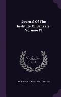 Journal of the Institute of Bankers, Volume 13