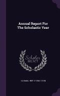 Annual Report for the Scholastic Year