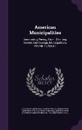 American Municipalities: Accounting, Paving, Street Cleaning, Sewers And Sewage, Municipal Law, Volume 11, Issue 1