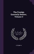 The Foreign Quarterly Review, Volume 3