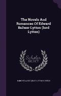 The Novels and Romances of Edward Bulwer Lytton (Lord Lytton)