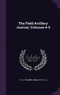 The Field Artillery Journal, Volumes 4-5