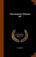 The Century, Volume 84