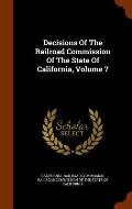 Decisions of the Railroad Commission of the State of California, Volume 7