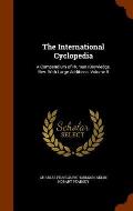The International Cyclopedia: A Compendium of Human Knowledge, REV. with Large Additions, Volume 5