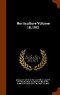 Horticulture Volume 18, 1913