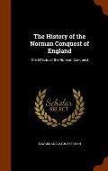 The History of the Norman Conquest of England: The Effects of the Norman Conquest