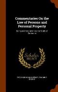 Commentaries on the Law of Persons and Personal Property: Being an Introduction to the Study of Contracts