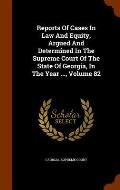 Reports of Cases in Law and Equity, Argued and Determined in the Supreme Court of the State of Georgia, in the Year ..., Volume 82