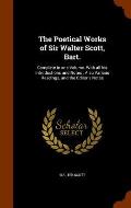 The Poetical Works of Sir Walter Scott, Bart.: Complete in One Volume. with All His Introductions and Notes; Also Various Readings, and the Editor's N