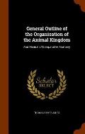 General Outline of the Organisation of the Animal Kingdom: And Manual of Comparative Anatomy