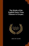 The Works of the English Poets, from Chaucer to Cowper;