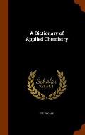 A Dictionary of Applied Chemistry
