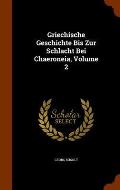 Griechische Geschichte Bis Zur Schlacht Bei Chaeroneia, Volume 2