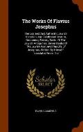 The Works of Flavius Josephus: The Learned and Authentic Jewish Historian, and Celebrated Warrior, Containing Twenty Books of the Jewish Antiquities,