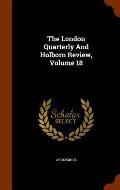 The London Quarterly and Holborn Review, Volume 18