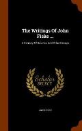 The Writings of John Fiske ...: A Century of Science and Other Essays