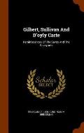 Gilbert, Sullivan and D'Oyly Carte: Reminiscences of the Savoy and the Savoyards