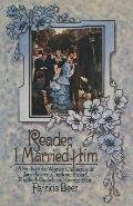 Reader, I Married Him: A Study of the Women Characters of Jane Austen, Charlotte Bront?, Elizabeth Gaskell and George Eliot