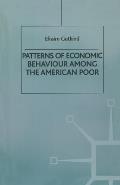 Patterns of Economic Behaviour Among the American Poor