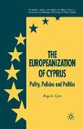 The Europeanization of Cyprus: Polity, Policies and Politics
