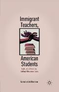 Immigrant Teachers, American Students: Cultural Differences, Cultural Disconnections