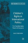 Children's Rights in International Politics: The Transformative Power of Discourse