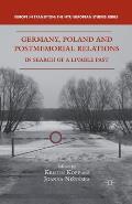 Germany, Poland, and Postmemorial Relations: In Search of a Livable Past