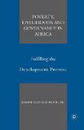 Poverty, Livelihoods, and Governance in Africa: Fulfilling the Development Promise