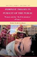 Feminist Theory in Pursuit of the Public: Women and the re-Privatization of Labor