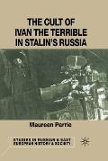 The Cult of Ivan the Terrible in Stalin's Russia