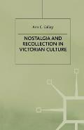 Nostalgia and Recollection in Victorian Culture
