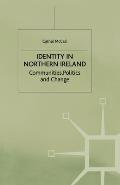 Identity in Northern Ireland: Communities, Politics and Change