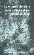 Law and Opinion in Twentieth Century Britain and Ireland