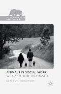 Animals in Social Work: Why and How They Matter