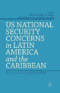 US National Security Concerns in Latin America and the Caribbean: The Concept of Ungoverned Spaces and Failed States