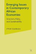 Emerging Issues in Contemporary African Economies: Structure, Policy, and Sustainability