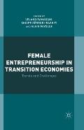 Female Entrepreneurship in Transition Economies: Trends and Challenges