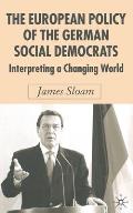 The European Policy of the German Social Democrats: Interpreting a Changing World