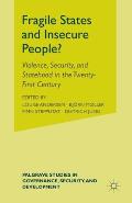 Fragile States and Insecure People?: Violence, Security, and Statehood in the Twenty-First Century