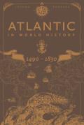 The Atlantic in World History, 1490-1830