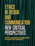 Ethics in Design and Communication Critical Perspectives