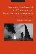 Economic Development and Environmental History in the Anthropocene: Perspectives on Asia and Africa