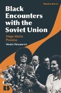 Black Encounters with the Soviet Union: Hope Meets Promise