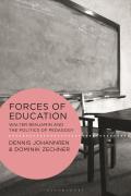 Forces of Education: Walter Benjamin and the Politics of Pedagogy