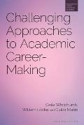 Challenging Approaches to Academic Career-Making