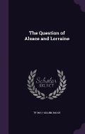 The Question of Alsace and Lorraine